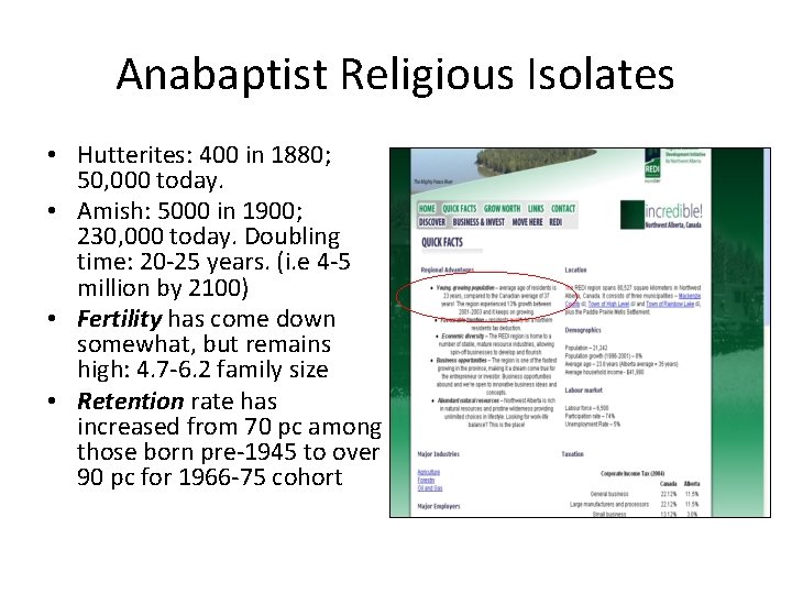 Anabaptist Religious Isolates • Hutterites: 400 in 1880; 50, 000 today. • Amish: 5000