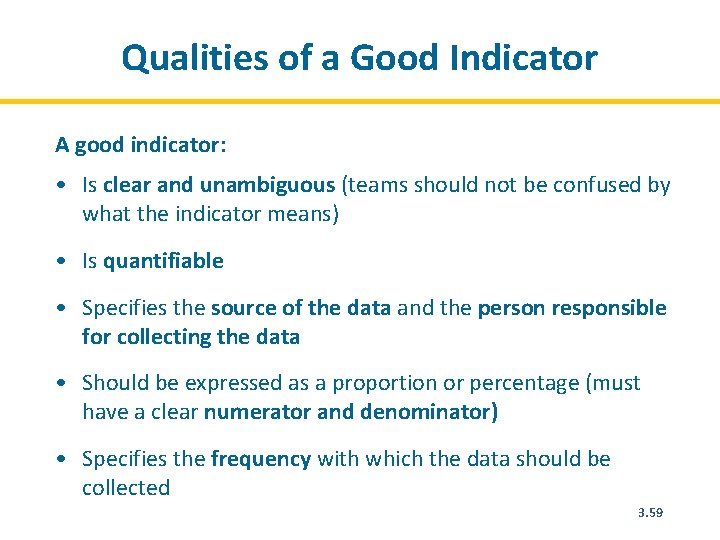 Qualities of a Good Indicator A good indicator: • Is clear and unambiguous (teams