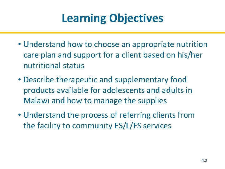 Learning Objectives • Understand how to choose an appropriate nutrition care plan and support