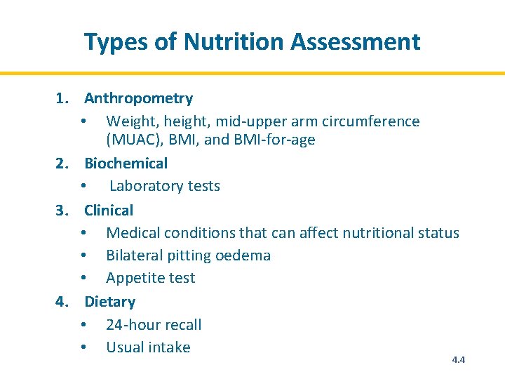 Types of Nutrition Assessment 1. Anthropometry • Weight, height, mid-upper arm circumference (MUAC), BMI,