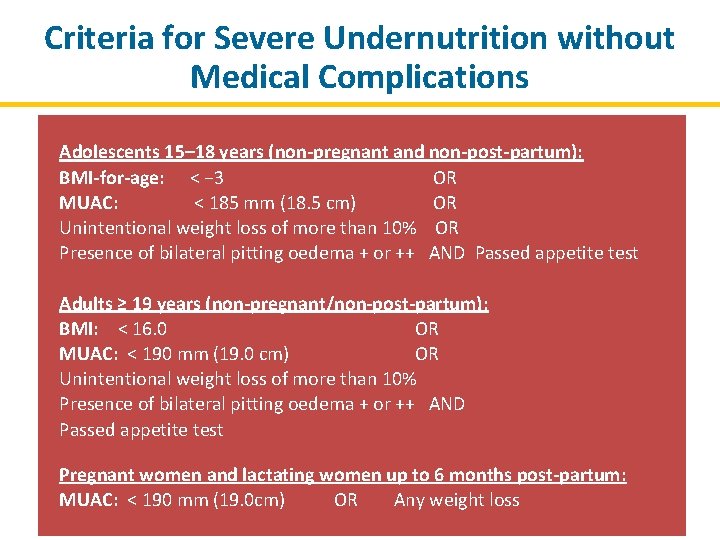 Criteria for Severe Undernutrition without Medical Complications Adolescents 15– 18 years (non-pregnant and non-post-partum):