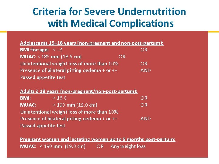 Criteria for Severe Undernutrition with Medical Complications Adolescents 15– 18 years (non-pregnant and non-post-partum):