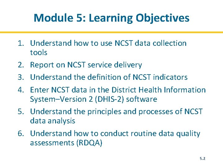 Module 5: Learning Objectives 1. Understand how to use NCST data collection tools 2.