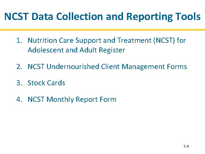 NCST Data Collection and Reporting Tools 1. Nutrition Care Support and Treatment (NCST) for