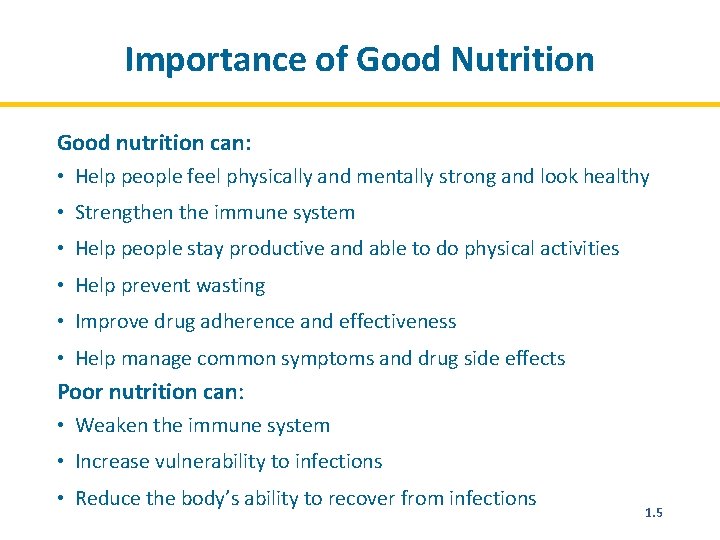 Importance of Good Nutrition Good nutrition can: • Help people feel physically and mentally