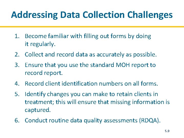 Addressing Data Collection Challenges 1. Become familiar with filling out forms by doing it