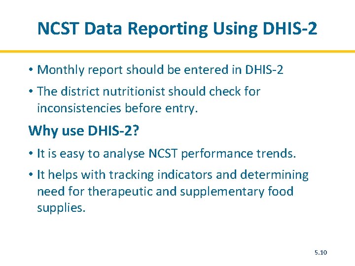 NCST Data Reporting Using DHIS-2 • Monthly report should be entered in DHIS-2 •