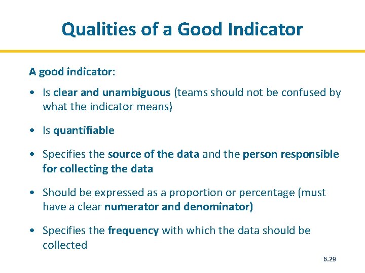 Qualities of a Good Indicator A good indicator: • Is clear and unambiguous (teams