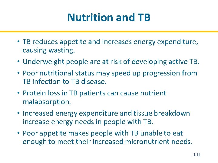 Nutrition and TB • TB reduces appetite and increases energy expenditure, causing wasting. •