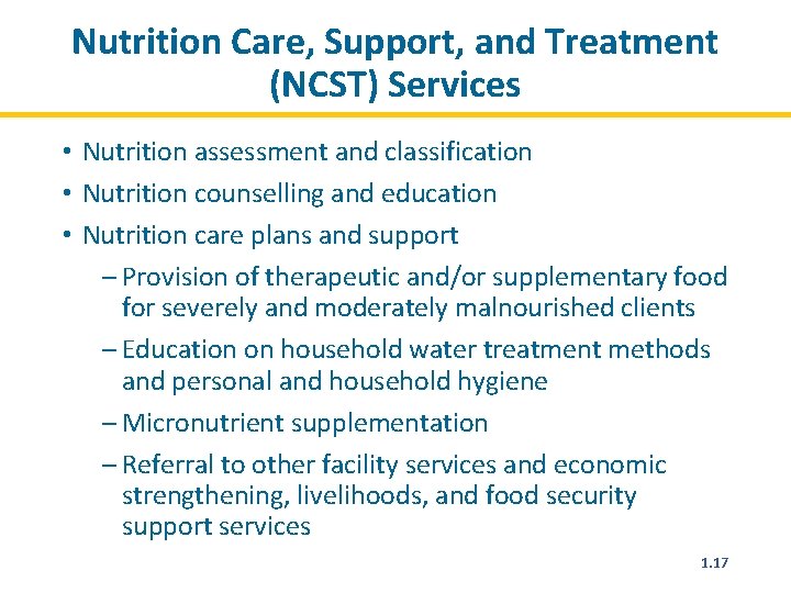 Nutrition Care, Support, and Treatment (NCST) Services • Nutrition assessment and classification • Nutrition