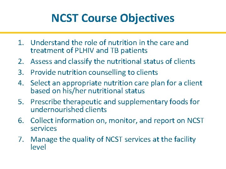 NCST Course Objectives 1. Understand the role of nutrition in the care and treatment