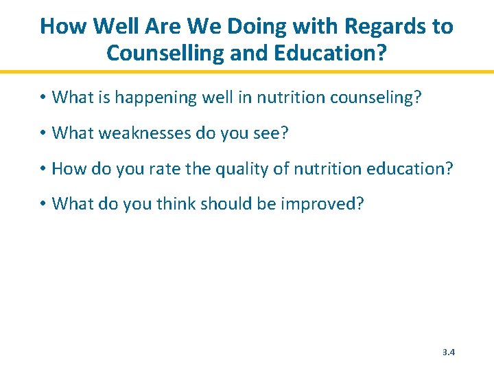 How Well Are We Doing with Regards to Counselling and Education? • What is