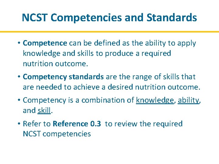 NCST Competencies and Standards • Competence can be defined as the ability to apply