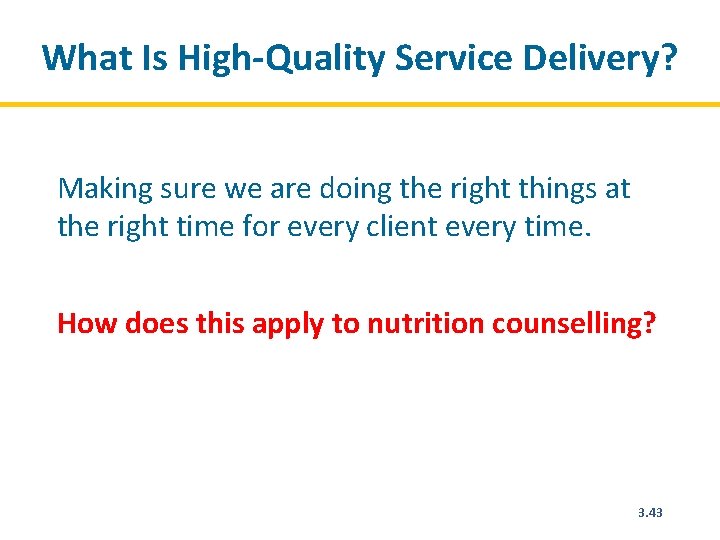 What Is High-Quality Service Delivery? Making sure we are doing the right things at