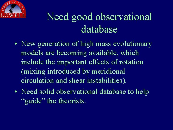 Need good observational database • New generation of high mass evolutionary models are becoming
