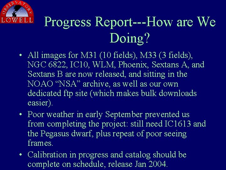 Progress Report---How are We Doing? • All images for M 31 (10 fields), M