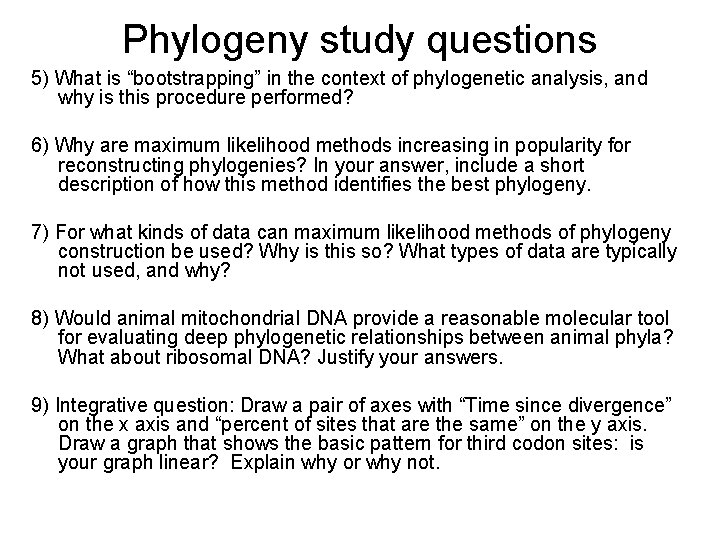 Phylogeny study questions 5) What is “bootstrapping” in the context of phylogenetic analysis, and