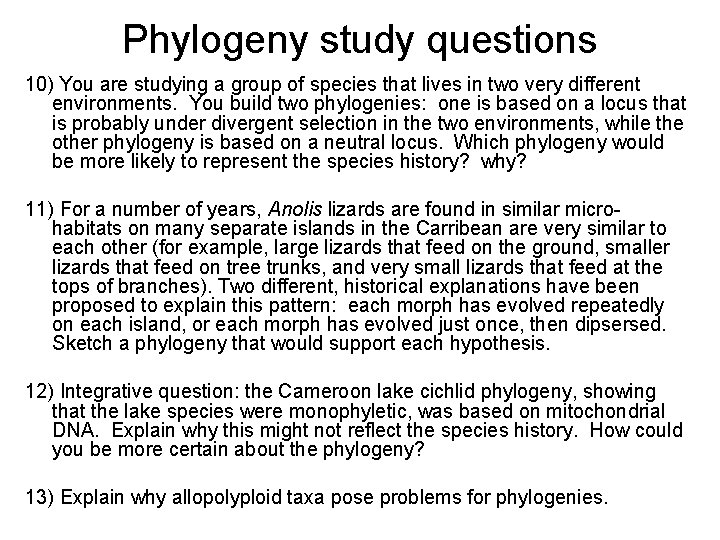 Phylogeny study questions 10) You are studying a group of species that lives in