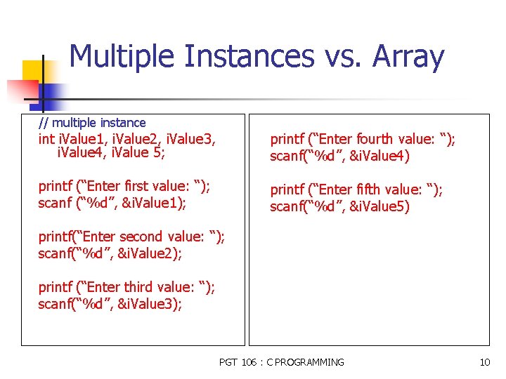 Multiple Instances vs. Array // multiple instance int i. Value 1, i. Value 2,