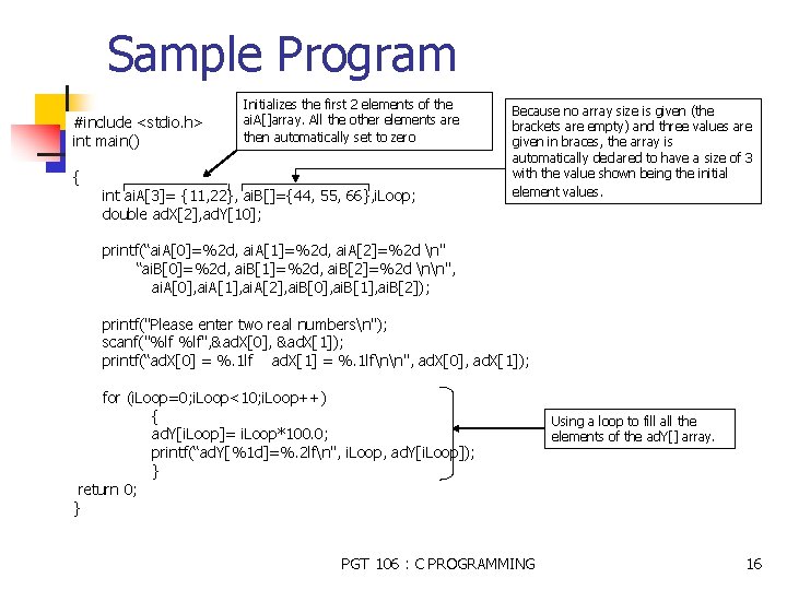 Sample Program #include <stdio. h> int main() { Initializes the first 2 elements of