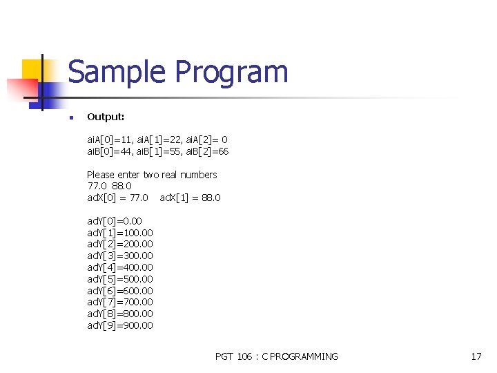 Sample Program n Output: ai. A[0]=11, ai. A[1]=22, ai. A[2]= 0 ai. B[0]=44, ai.