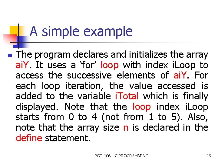 A simple example n The program declares and initializes the array ai. Y. It