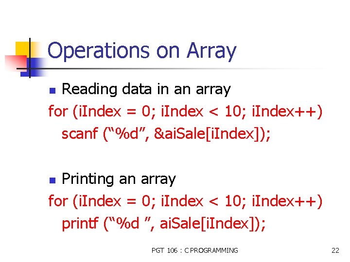 Operations on Array Reading data in an array for (i. Index = 0; i.