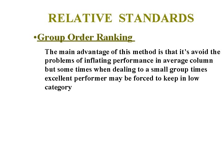 RELATIVE STANDARDS • Group Order Ranking The main advantage of this method is that RELATIVE STANDARDS • Group Order Ranking The main advantage of this method is that