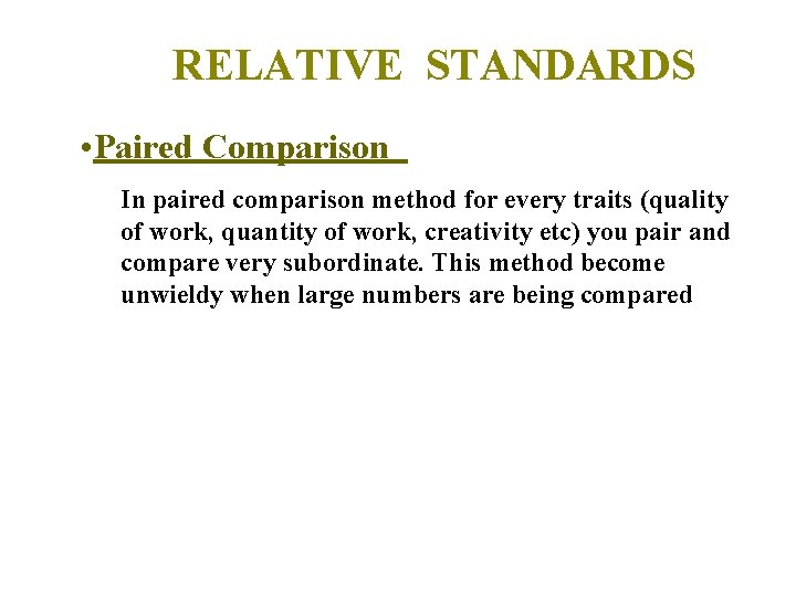 RELATIVE STANDARDS • Paired Comparison In paired comparison method for every traits (quality of RELATIVE STANDARDS • Paired Comparison In paired comparison method for every traits (quality of