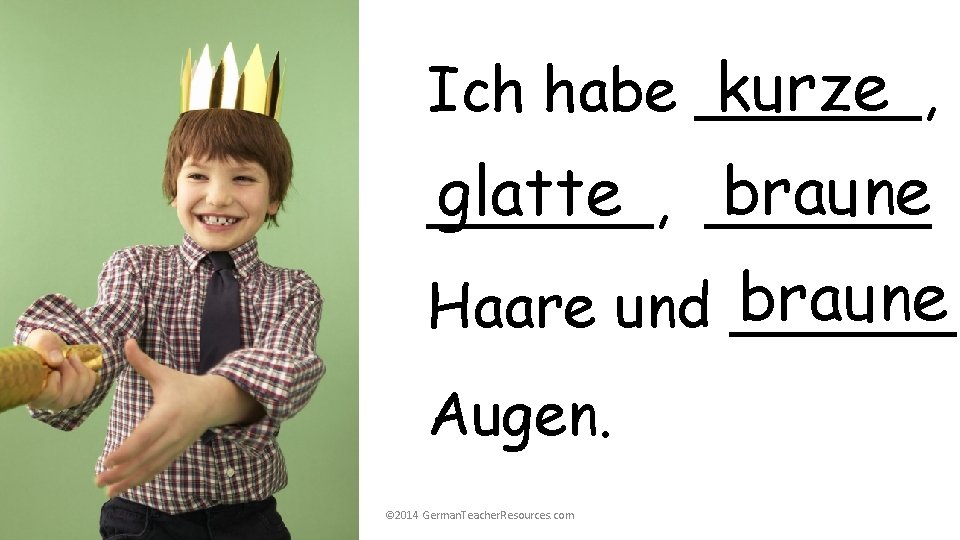 kurze Ich habe ______, braune glatte ______, braune Haare und ______ Augen. © 2014 kurze Ich habe ______, braune glatte ______, braune Haare und ______ Augen. © 2014