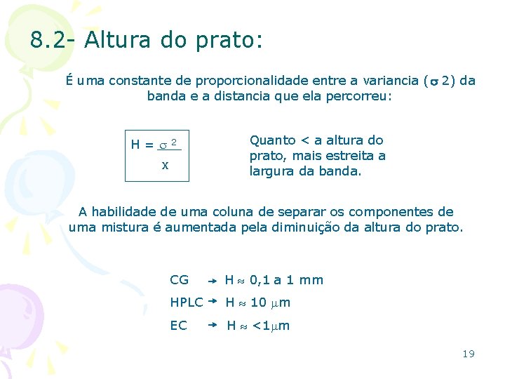 8. 2 - Altura do prato: É uma constante de proporcionalidade entre a variancia