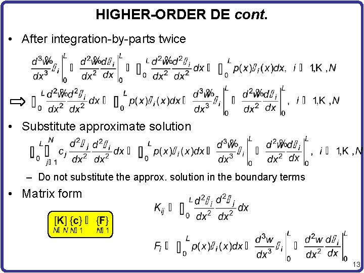 HIGHER-ORDER DE cont. • After integration-by-parts twice • Substitute approximate solution – Do not