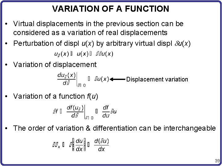 VARIATION OF A FUNCTION • Virtual displacements in the previous section can be considered