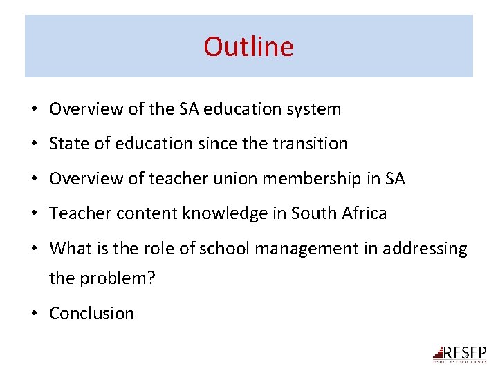 Outline • Overview of the SA education system • State of education since the