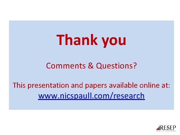 Thank you Comments & Questions? This presentation and papers available online at: www. nicspaull.