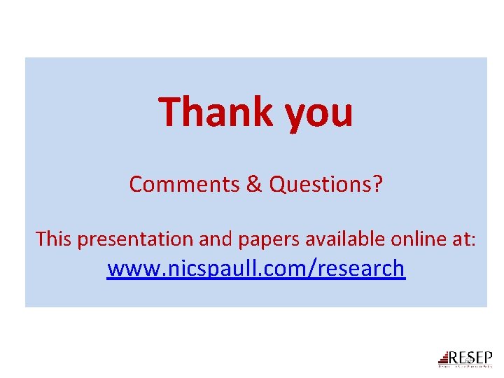 Thank you Comments & Questions? This presentation and papers available online at: www. nicspaull.