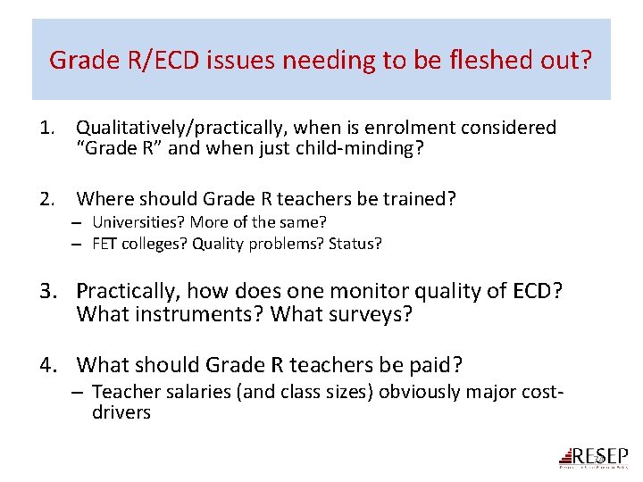 Grade R/ECD issues needing to be fleshed out? 1. Qualitatively/practically, when is enrolment considered