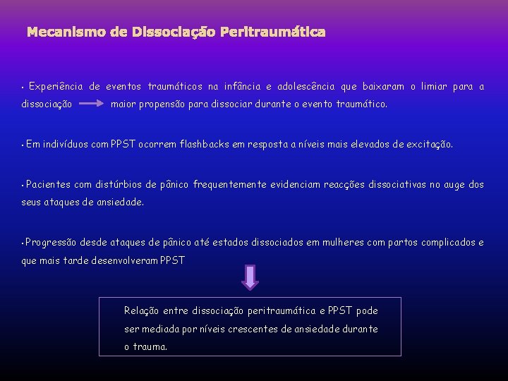 Mecanismo de Dissociação Peritraumática • Experiência de eventos traumáticos na infância e adolescência que Mecanismo de Dissociação Peritraumática • Experiência de eventos traumáticos na infância e adolescência que