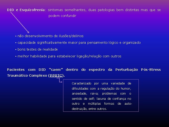 DID e Esquizofrenia: sintomas semelhantes, duas patologias bem distintas mas que se podem confundir DID e Esquizofrenia: sintomas semelhantes, duas patologias bem distintas mas que se podem confundir