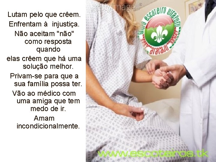Lutam pelo que crêem. Enfrentam à injustiça. Não aceitam "não" como resposta quando elas Lutam pelo que crêem. Enfrentam à injustiça. Não aceitam "não" como resposta quando elas