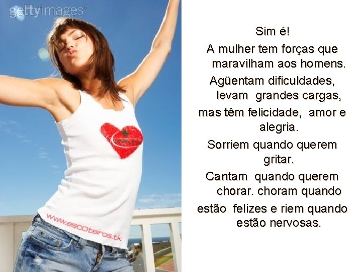 Sim é! A mulher tem forças que maravilham aos homens. Agüentam dificuldades, levam grandes Sim é! A mulher tem forças que maravilham aos homens. Agüentam dificuldades, levam grandes