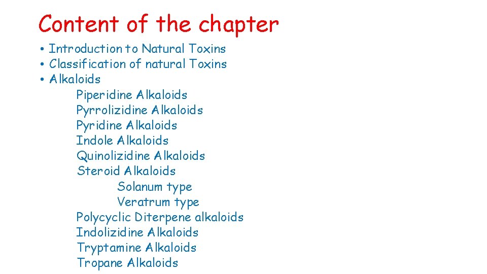 Content of the chapter • Introduction to Natural Toxins • Classification of natural Toxins