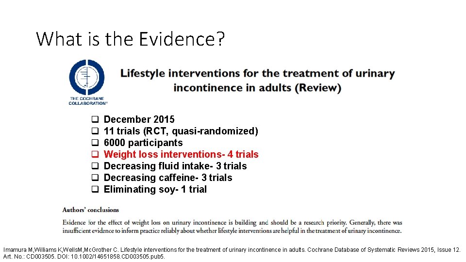 What is the Evidence? q q q q December 2015 11 trials (RCT, quasi-randomized)