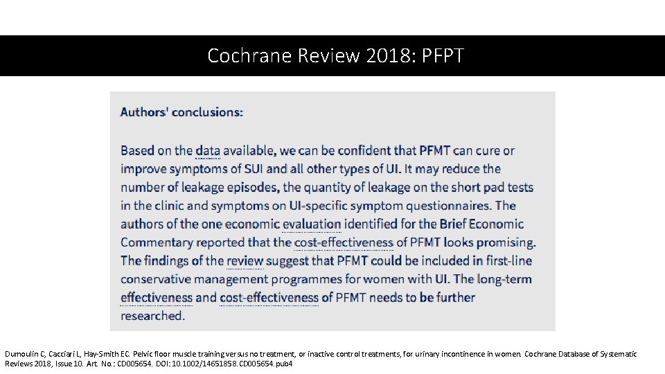 Cochrane Review 2018: PFPT Dumoulin C, Cacciari L, Hay‐Smith EC. Pelvic floor muscle training