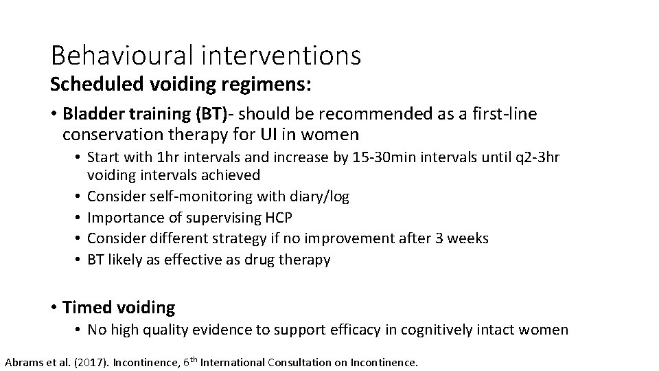 Behavioural interventions Scheduled voiding regimens: • Bladder training (BT)‐ should be recommended as a