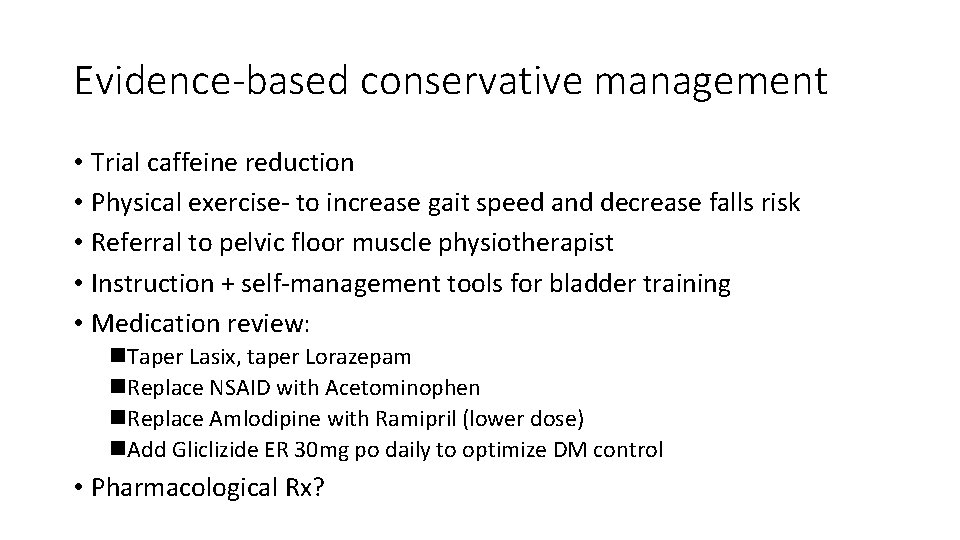 Evidence-based conservative management • Trial caffeine reduction • Physical exercise‐ to increase gait speed