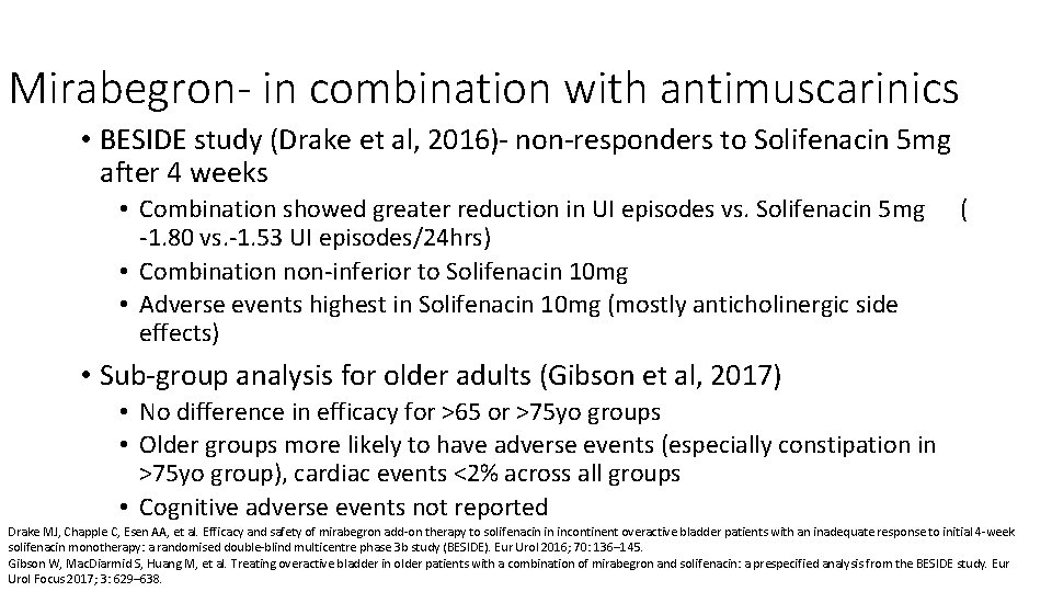 Mirabegron- in combination with antimuscarinics • BESIDE study (Drake et al, 2016)‐ non‐responders to