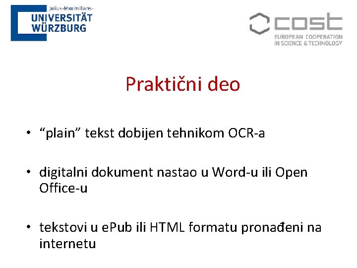 Praktični deo • “plain” tekst dobijen tehnikom OCR-a • digitalni dokument nastao u Word-u