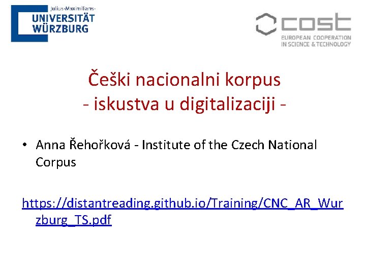 Češki nacionalni korpus - iskustva u digitalizaciji • Anna Řehořková - Institute of the