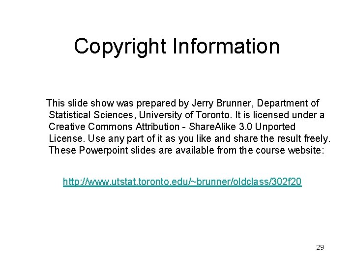 Copyright Information This slide show was prepared by Jerry Brunner, Department of Statistical Sciences,